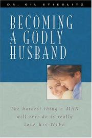 Front cover of Becoming a godly husband by Gil Stieglitz
