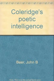 Cover of Coleridge's poetic intelligence by John B. Beer