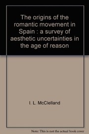 Front cover of The origins of the romantic movement in Spain by I. L. McClelland