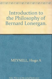 Cover of An introduction to the philosophy of Bernard Lonergan by Hugo Anthony Meynell