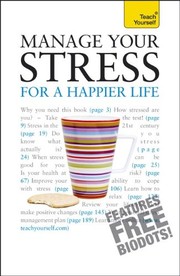 Front cover of Manage Your Stress for a Happier Life: A Teach Yourself Guide (Teach Yourself: General Reference) by Terry Looker