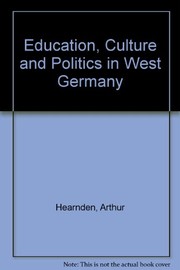 Front cover of Education, culture, and politics in West Germany by Arthur Hearnden