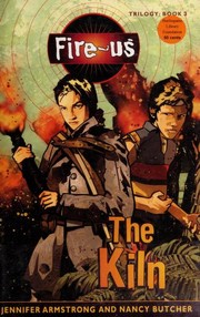 Cover of The Kiln (Fire-Us, #03) by Jennifer L. Armstrong