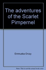 Cover of The Adventures of The Scarlet Pimpernel by Baroness Emmuska Orczy