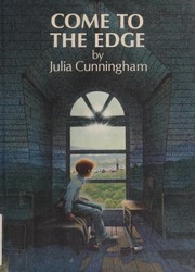 Cover of Come to the edge by Julia Cunningham