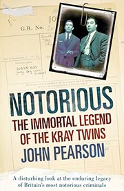 Front cover of Notorious: The Immortal Legend of the Kray Twins by John Pearson