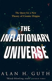Cover of The Inflationary Universe: The Quest for a New Theory of Cosmic Origins by Alan H. Guth