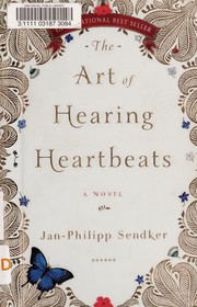 Front cover of The art of hearing heartbeats by Jan-Philipp Sendker