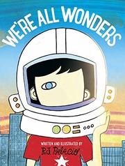 Front cover of We're All Wonders by R. J. Palacio
