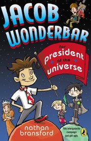 Cover of Jacob Wonderbar for President of the Universe by Nathan Bransford