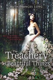 Front cover of The Treachery of Beautiful Things by Ruth Long