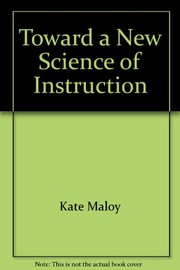 Front cover of Toward a new science of instruction by Kate Maloy