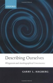 Cover of Describing Ourselves: Wittgenstein and Autobiographical Consciousness by Garry L. Hagberg
