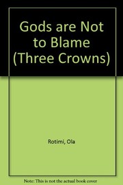 Front cover of The gods are not to blame by Ola Rotimi