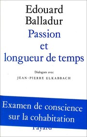 Front cover of Passion et longeur de temps by Edouard Balladur