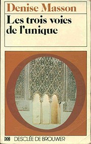 Cover of Les trois voies de l'Unique by Denise Masson