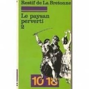 Front cover of Le paysan perverti by Restif de La Bretonne