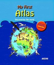 Front cover of My First Atlas: Discovering the World by Denis Pero