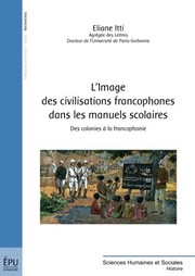 Front cover of L'Image des civilisations francophones dans les manuels scolaires (French Edition) by Eliane Itti