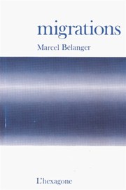 Cover of Migrations by Marcel Bélanger