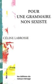 Front cover of Pour une grammaire non sexiste by Céline Labrosse