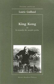 Cover of King Kong, ou, la revanche des mondes perdus by Lauric Guillaud