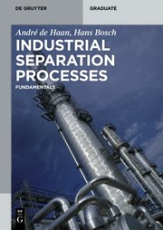 Front cover of Industrial Separation Processes (De Gruyter Graduate) by André B. de Haan