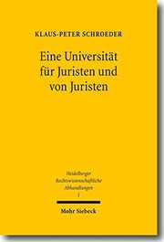 Front cover of Eine Universitat Fur Juristen Und Von Juristen: Die Heidelberger Juristische Fakultat Im 19. Und 20. Jahrhundert (Heidelberger Rechtswissenschaftliche Abhandlungen) (German Edition) by Klaus-Peter Schroeder