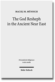 Front cover of The God Resheph in the Ancient Near East (Orientalische Religionen in Der Antike) by Maciej M. Munnich
