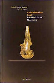 Front cover of Alchemistisches Gold, Paracelsistische Pharmaka by Rudolf Werner Soukup