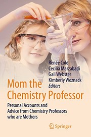 Front cover of Mom the Chemistry Professor: Personal Accounts and Advice from Chemistry Professors who are Mothers by Renée Cole