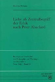 Front cover of Liebe als Zentralbegriff der Ethik nach Peter Abaelard by Matthias Perkams