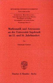 Front cover of Mathematik und Astronomie an der Universität Ingolstadt im 15. und 16. Jahrhundert by Christoph Schöner