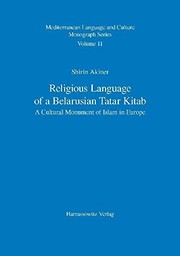 Front cover of Religious Language of a Belarusian Tatar Kitab: A Cultural Monument of Islam in Europe / With a Latin-Script Transliteration of the British Library ... Language and Culture Monograph) by Professor Shirin Akiner
