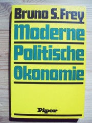 Front cover of Moderne politische Ökonomie: D. Beziehungen zwischen Wirtschaft u. Politik (German Edition) by Bruno S. Frey