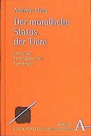 Front cover of Der moralische Status der Tiere by Andreas Flury