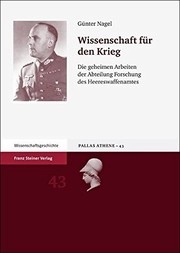 Front cover of Wissenschaft fuer den Krieg: Die geheimen Arbeiten der Abteilung Forschung des Heereswaffenamtes (Pallas Athene. Beitrage Zur Universitats- Und Wissenschaftsgeschichte) (German Edition) by Guenter Nagel