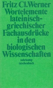 Cover of Wortelemente lateinisch-griechischer Fachausdrücke in der Biologie, Zoologie und vergleichenden Anatomie by Fritz Cl Werner