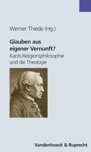 Front cover of Glauben aus eigener Vernunft?: Kants Religionsphilosophie und die Theologie (Theologie Fur Zwischendurch) by Werner Thiede