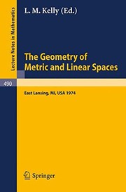 Front cover of The geometry of metric and linear spaces by L. M. Kelly