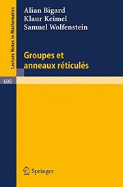 Front cover of Groupes et anneaux réticulés by Alain Bigard