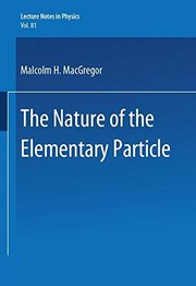Front cover of The Nature of the Elementary Particle (Lecture Notes in Physics) by M.H. MacGregor