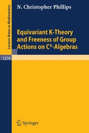 Front cover of Equivariant K-theory and freeness of group actions on C*-algebras by N. Christopher Phillips