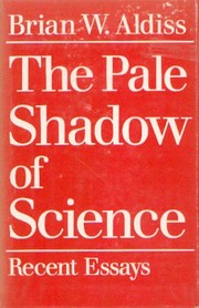 Front cover of The pale shadow of science by Brian W. Aldiss
