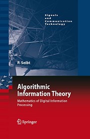 Front cover of Algorithmic Information Theory: Mathematics of Digital Information Processing (Signals and Communication Technology) by Peter Seibt