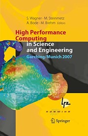 Front cover of High Performance Computing in Science and Engineering, Garching/Munich 2007: Transactions of the Third Joint HLRB and KONWIHR Status and Result Workshop, ... Centre, Garching/Munich, Germany by Siegfried Wagner