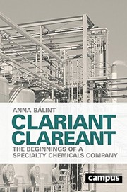 Front cover of Clariant Clareant: The Beginnings of a Specialty Chemicals Company by Anna Bálint
