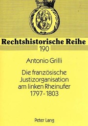 Front cover of Die französische Justizorganisation am linken Rheinufer 1797-1803 by Antonio Grilli