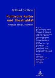 Cover of Politische Kultur und Theatralität: Aufsätze, Essays, Publizistik- Mit einem Vorwort von Joachim Fiebach (German Edition) by Gottfried Fischborn
