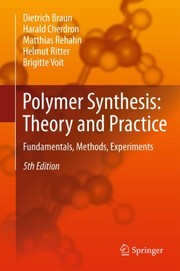 Front cover of Polymer Synthesis: Theory and Practice: Fundamentals, Methods, Experiments by Dietrich Braun